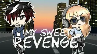 My sweet revenge //GACHA LIFE MINI MOVIE// Original?