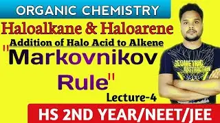 Markovnikov Rule | Haloalkane & Haloarene L4 | Mechanism of reaction | 1,2 hydride and methyl shift