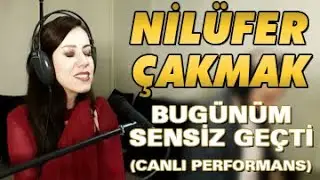 Nilüfer Çakmak - Bugünüm Sensiz Geçti (Kenan Doğulu Canlı Performans Cover)