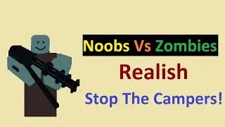 How to Stop Campers in Noobs vs Zombies Realish