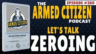What's The Best Way To Zero? | The Armed Citizen Podcast LIVE #280