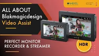 All about Video Assist | blackmagic design | Camixel Technologies