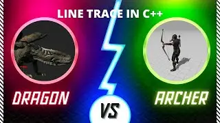 Dragon vs Archer #11 | Using line trace in C++ | Unreal Engine 5