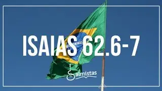 ISAÍAS 62.6-7 I Salmistas