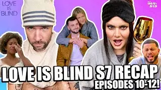 Your Mom & Dad: Love is Blind S7 Recap - Breakups, Lies, & The Weddings! (Ep 10-12)