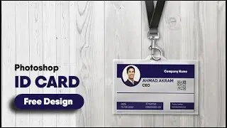Professional Id Card Design | Photoshop Tutorial| تصميم بطاقة موظف ID CARD تصميم بطاقة العمل للشركات