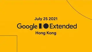 Google I/O Extended 2021 Hong Kong