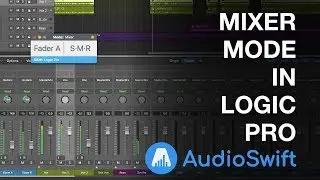 Working in Mixer Mode with Logic Pro - AudioSwift