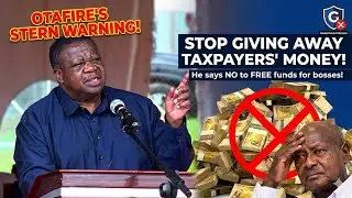 GEN.KAHINDA OTAFIIRE: Stop Giving Away Taxpayers’ Money to Your Friends For No Work Done!