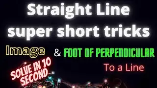 Short trick to find image & foot of perpendicular of a point to a line| straight line shortcuts|
