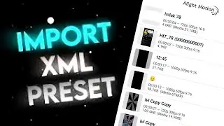 how to import XML in Alight motion 🥰 | HIT_78 |
