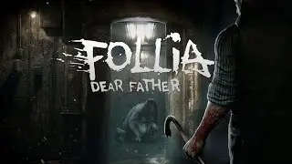 ►Прохождение Follia Dear father (2020) СТРАШНАЯ ИГРА+18 СЕКС ПОРНО СТРИМ