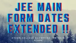 JEE Main Form filling date EXTENDED!! Admit Cards Launch Date || New Correction Date JEE Main 2021