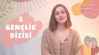 Bütün Önyargılarınızı Yıkacak 5 Gençlik Dizisi | Dizi Önerileri