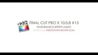 TUTORIAL FINAL CUT PRO X #13 - EFFETTI AUDIO