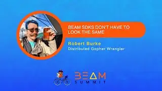Beam SDK's don't have to look the same - Beam Summit 2024