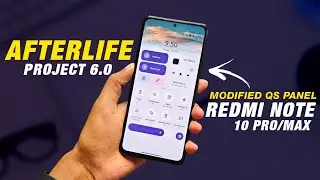 AfterLife Project 6.0 Official For Redmi Note 10 Pro/Max | Android 13 | Modified QS Panel & More