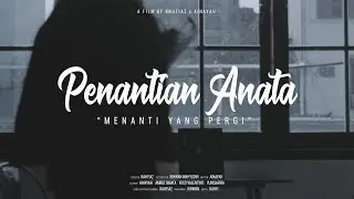 PENANTIAN ANATA | Film Pendek