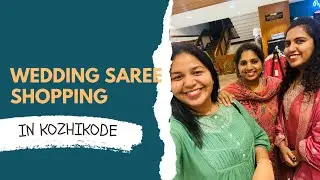 wedding saree shopping in kozhikode