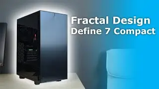 Může to být vůbec ještě lepší? - Fractal Define 7 Compact