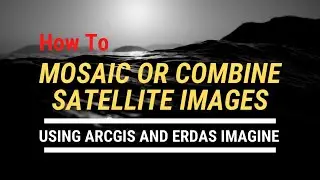 How to Mosaic/Combine/Merge satellite images using ArcGIS and ERDAS Imagine | Remove blackbackground
