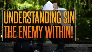 What's REALLY Going On with Sin and Why You Need to Understand It
