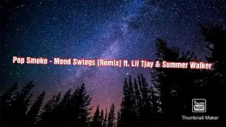 Pop Smoke - Mood Swings (Remix) [Lyric Video] ft. Lil Tjay & Summer Walker