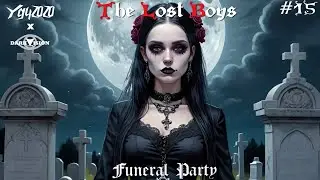 Funeral Party [The Lost Boys: Darkwave Goth PostPunk - Episode 15]