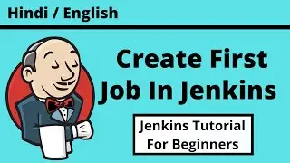 Creating First Jenkins Job | Jenkins Tutorial For Beginners | DevOps | Hindi