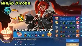 MANIAC _ Build Critical Attack Speed Full Damage Layla Terbaru 2024 Update Terbaru Mobile Legends