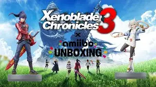 Xenoblade Chronicles 3 & Noah and Mio amiibo Unboxing!