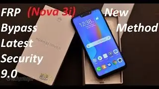 Google Account Bypass Huawei Nova 3i (INE-LX1) latest Security 9.0 2019