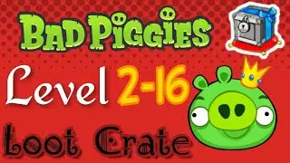 Bad Piggies 2-16 Crate. Rise And Swine