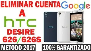 QUITAR CUENTA GOOGLE HTC DESIRE 626/626S SOLUCIÓN 2017 METODO 100% GARANTIZADO