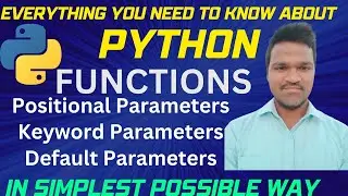 Python Functions Parameters, positional parameters, keyword parameters, default parameters arguments