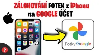 Jak NAHRÁT FOTKY z iPhonu na FOTKY GOOGLE | Návod | iPhone - Google účet / Telefon