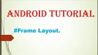 FrameLayout in android studio.