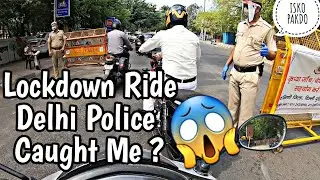 Delhi Police Caught Me !? | Lockdown Ride | 6 Days Lockdown