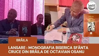 Lansare de carte - Monografia Biserica Sfânta Cruce din Brăila de Octavian Osanu