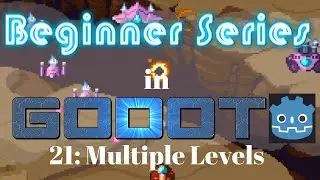 Godot Beginner Tutorial 21: Multiple Levels