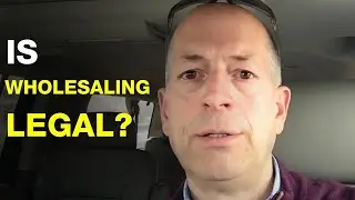 Wholesaling Real Estate: Is it Legal?