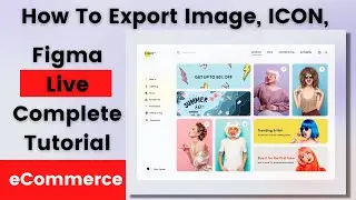 How To Export Image, ICON | Figma Live CompleteTutorial Ecommerce Website, Export Import Asset Figma
