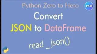 Python 𝕣𝕖𝕒𝕕_𝕛𝕤𝕠𝕟 () | Convert a 𝕁𝕊𝕆ℕ into 𝔻𝕒𝕥𝕒𝔽𝕣𝕒𝕞𝕖 | Python Beginner Tutorials | An IT Professional