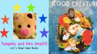 Becoming a Good Creature -  #readaloud #animals #wisdom #discoveranimals