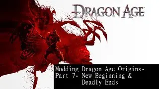 Modding Dragon Age Part 7- Dalish Mage & Deathblows