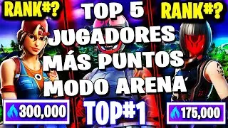 TOP|5 JUGADORES EN EL MUNDO CON MAS PUNTOS EN EL MODO ARENA FORTNITE!!!🔥😎