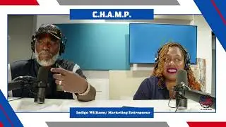 C.H.A.M.P: Indigo Williams/ Marketing Entrepreneur Pt.1