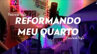 REFORMANDO MEU QUARTO | Estilo Pinterest ✨💕 - Transformação TOTAL