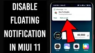 How To Disable Floating Notifications In MIUI 11 | Turn Off Floating Notifications android