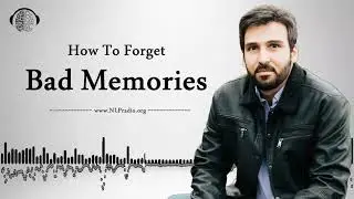 How To Forget Bad Memories?